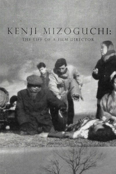 Kenji Mizoguchi: The Life of a Film Director
