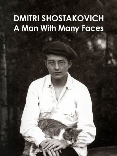 Dmitri Shostakovich: A Man of Many Faces