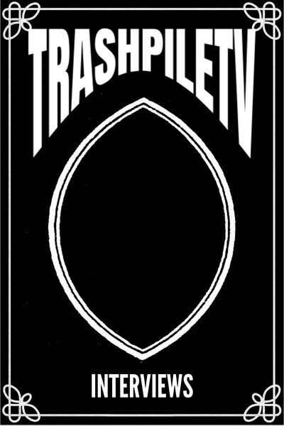 poster for TrashpileTV Interviews