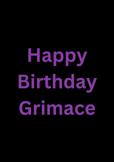 Happy Birthday Grimace
