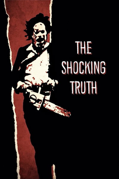 Texas Chain Saw Massacre: The Shocking Truth