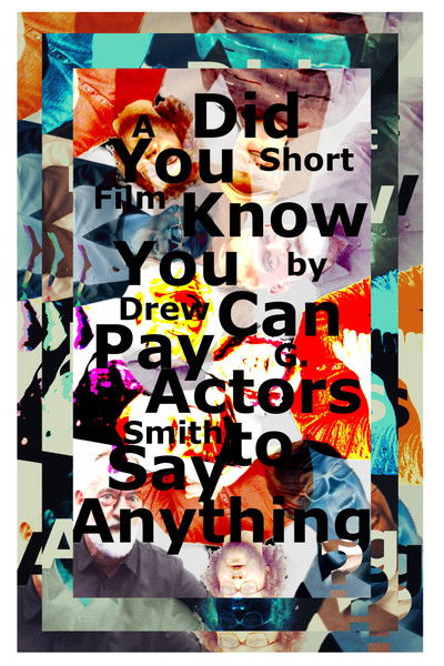 Poster do Filme Did You Know You Can Pay Actors to Say Anything?