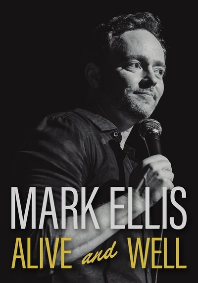 movie poster for Mark Ellis: Alive & Well