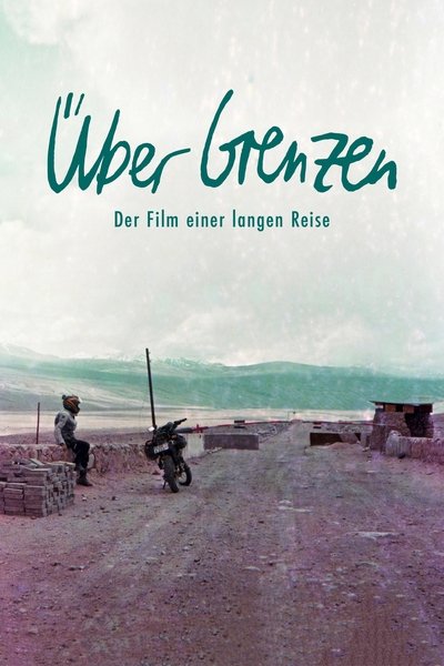 Watch Now!(2019) Über Grenzen - Der Film einer langen Reise Full Movie Online -123Movies