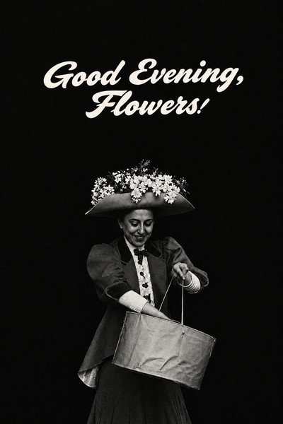 Good Evening, Flowers!