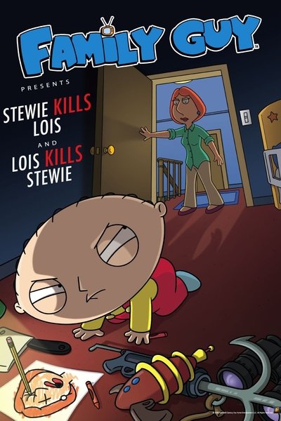 Poster for the movie Family Guy Presents: Stewie Kills Lois and Lois Kills Stewie