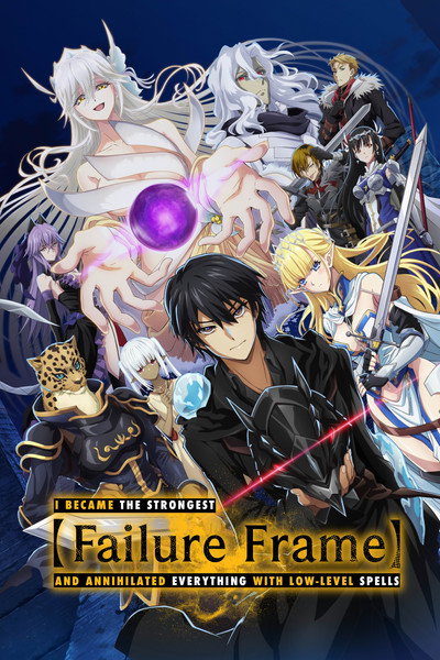 Failure Frame: I Became the Strongest and Annihilated Everything with Low-Level Spells