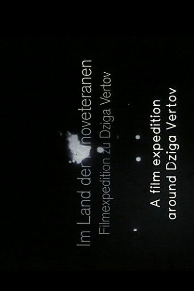 Poster do Filme Im Land der Kinoveteranen: Filmexpedition zu Dziga Vertov