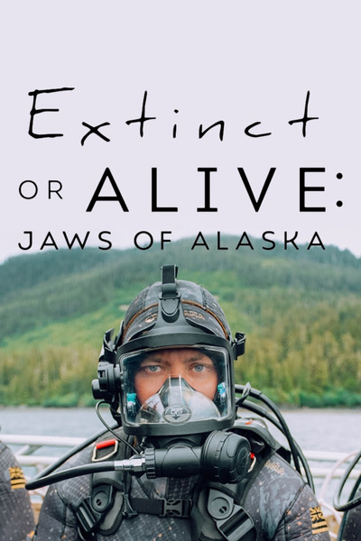 poster for Extinct or Alive: Jaws of Alaska