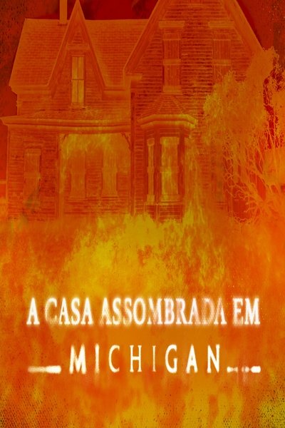 Poster do Filme A Casa Assombrada em Michigan