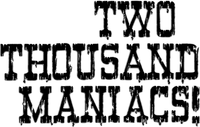 Two Thousand Maniacs! Logo