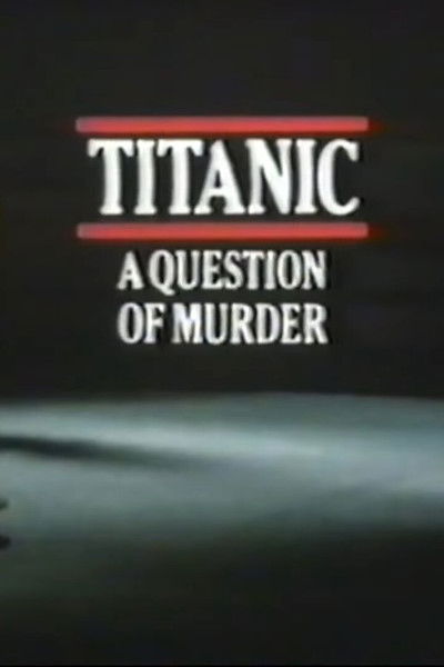 Titanic: A Question of Murder