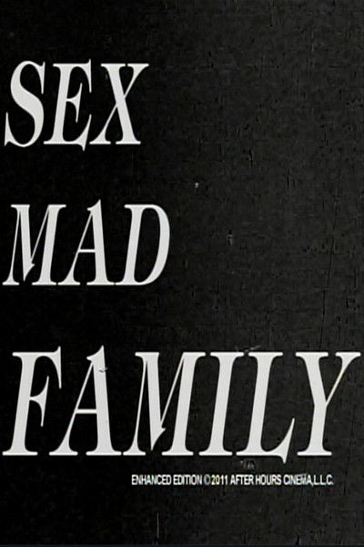 movie poster for Sex Mad Family Grindhouse Triple Feature