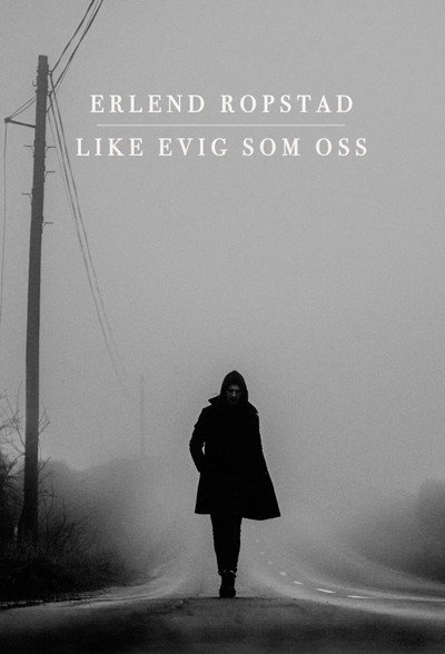 Like evig som oss – Erlend Ropstad