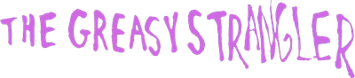 The Greasy Strangler Logo