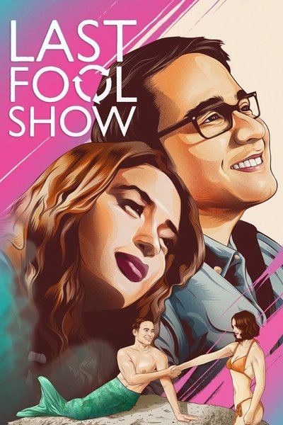 Poster for the movie Last Fool Show