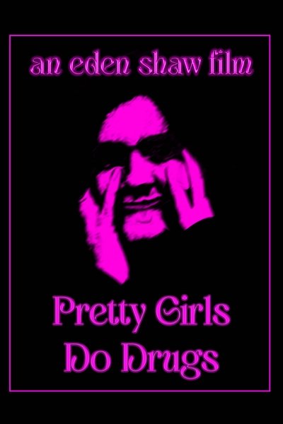 Poster do Filme Pretty Girls Do Drugs