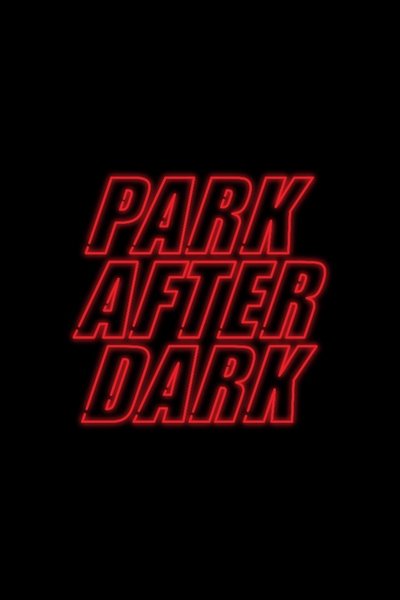 poster for Trailer Park Boys: Park After Dark