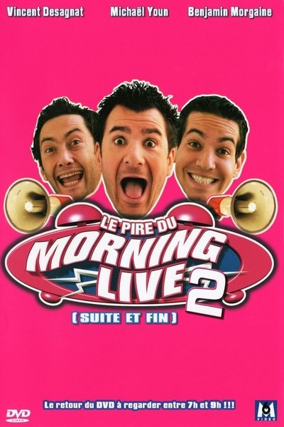 Watch!(2007) Le Pire du Morning Live 2 (suite et fin) Movie Online Free Torrent