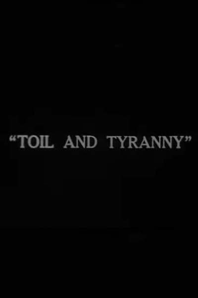 poster Toil and Tyranny