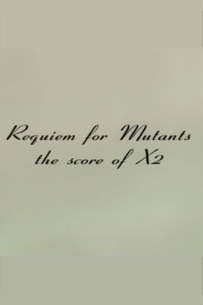 Requiem for Mutants: The Score of X2