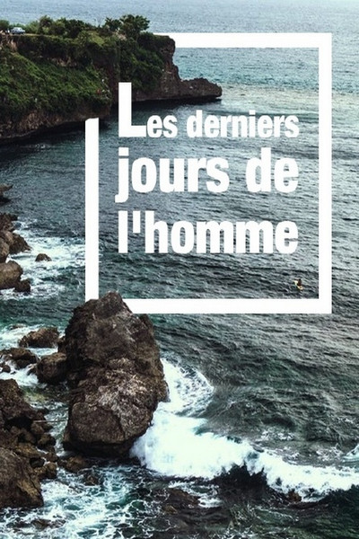 poster for Les derniers jours de l'homme