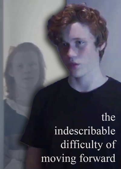 Poster do Filme The Indescribable Difficulty of Moving Forward