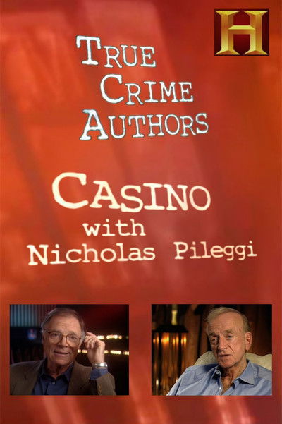 Poster do Filme History Alive: True Crime Authors - Casino with Nicholas Pileggi