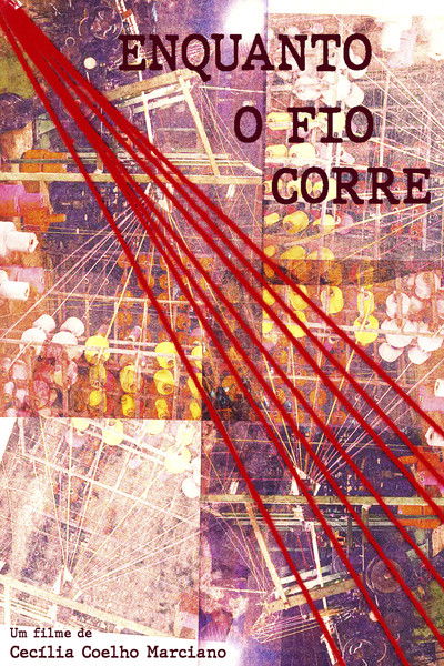 Poster do Filme Enquanto o fio corre