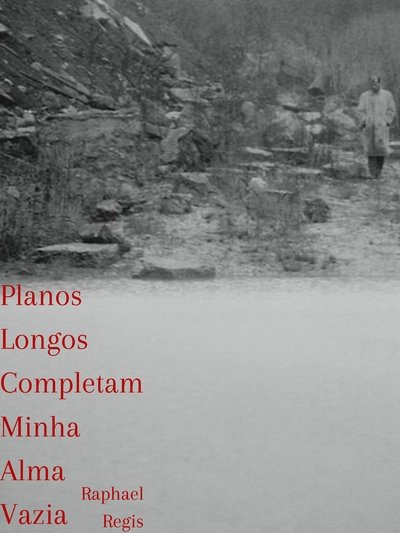 Poster do Filme Planos Longos Completam Minha Alma Vazia