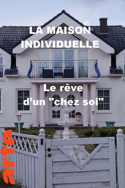 poster La maison individuelle - Le rêve d’un "chez soi"