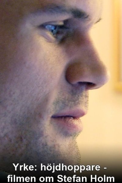 Yrke: Höjdhoppare - Filmen om Stefan Holm