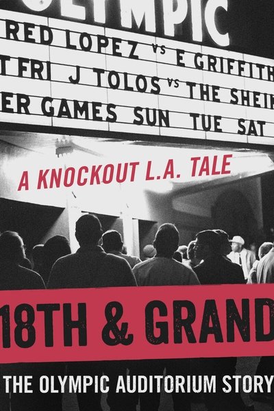 movie poster for 18th & Grand: The Olympic Auditorium Story