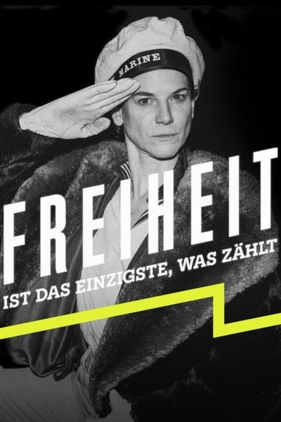 poster for Freiheit ist das Einzigste, was zählt