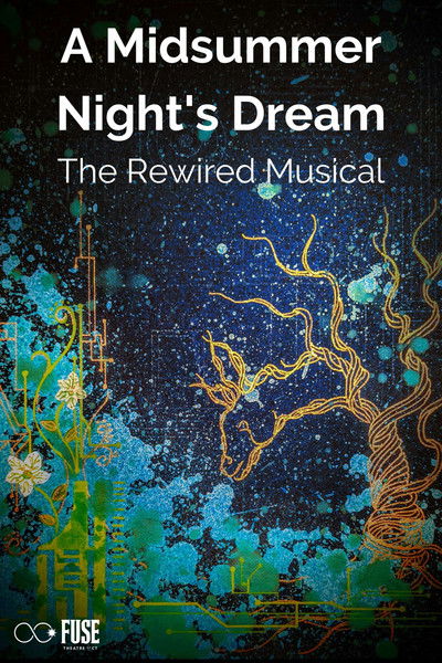 movie poster for A Midsummer Night's Dream - The Rewired Musical