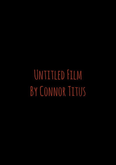 Untitled Film By Connor Titus
