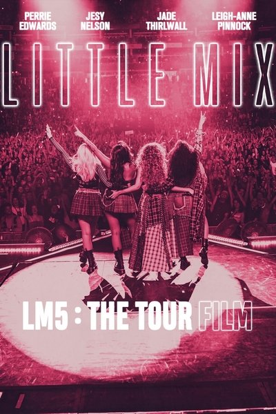 Poster for the movie Little Mix: LM5: The Tour Film