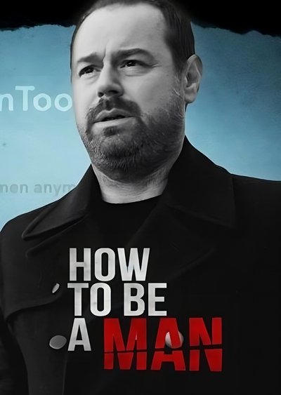 poster for Danny Dyer: How to Be a Man