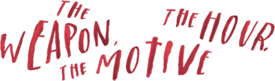 The Weapon, the Hour, the Motive Logo