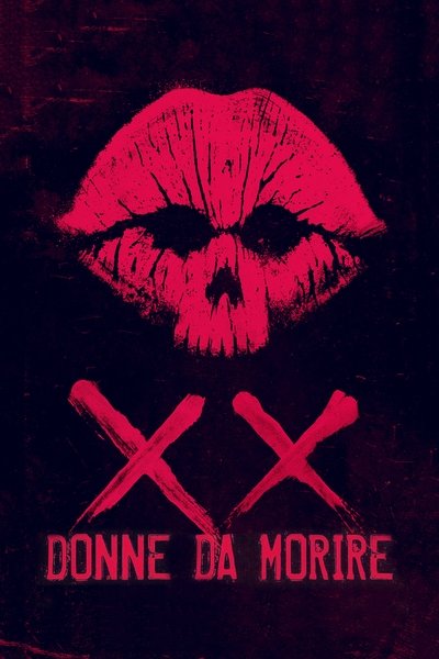 XX - Donne da morire (2017)