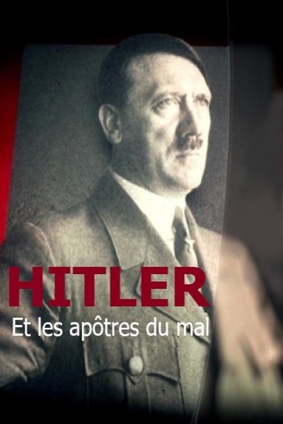 Hitler et les apôtres du mal poster Hitler et les apôtres du mal