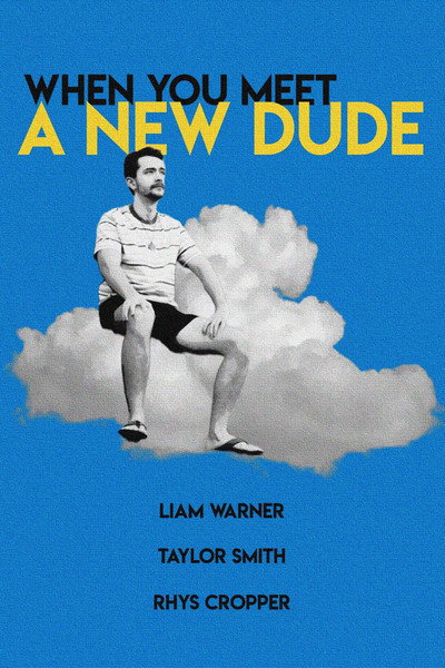 When You Meet A New Dude