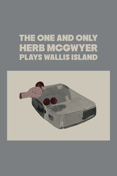 The One and Only Herb McGwyer Plays Wallis Island