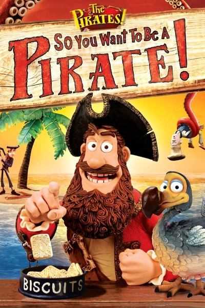 Poster for the movie So You Want To Be A Pirate!