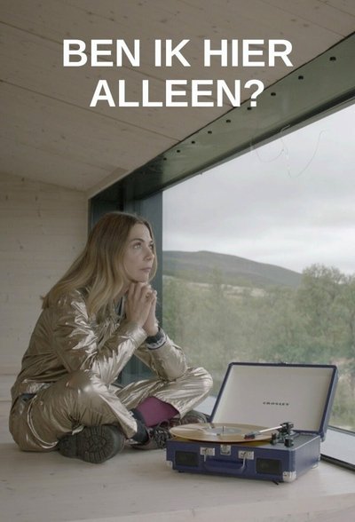 poster for Ben ik hier alleen?
