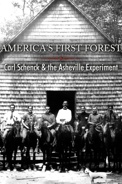 movie poster for America's First Forest: Carl Schenck and the Asheville Experiment