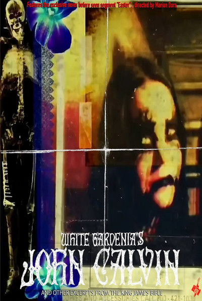 Poster do Filme White Gardenia's John Calvin and Other Excerpts From The King James Bible