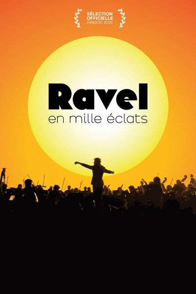 Ravel en mille éclats poster Ravel en mille éclats