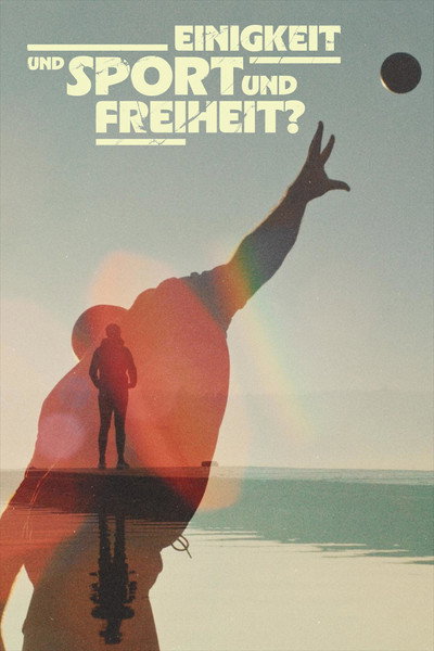 Einigkeit und Sport und Freiheit?