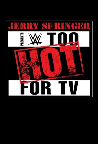 poster for WWE: Too Hot for TV